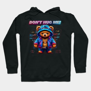 don't hug me (cute baby teddy bear) Hoodie